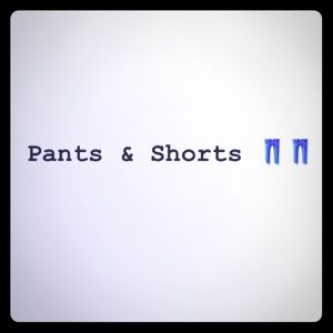 Pants & Shorts!